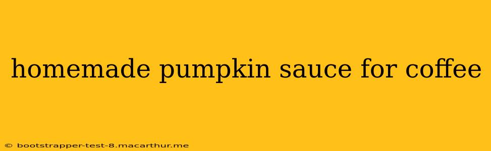 homemade pumpkin sauce for coffee