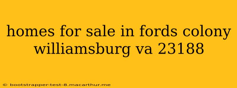homes for sale in fords colony williamsburg va 23188