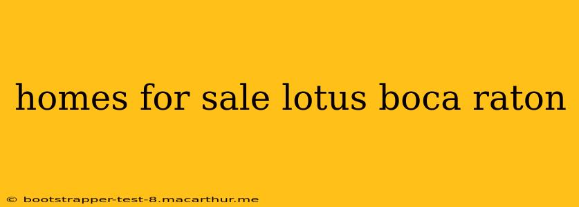 homes for sale lotus boca raton