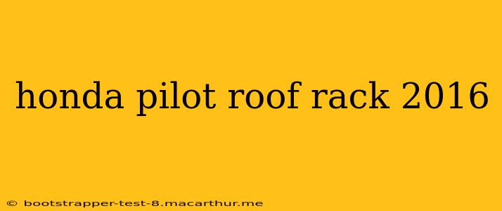 honda pilot roof rack 2016