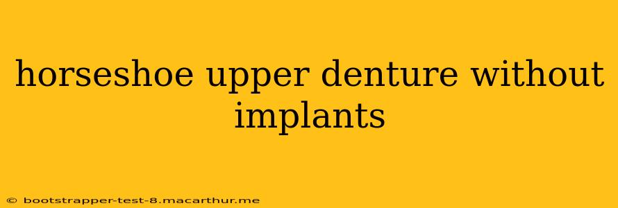 horseshoe upper denture without implants
