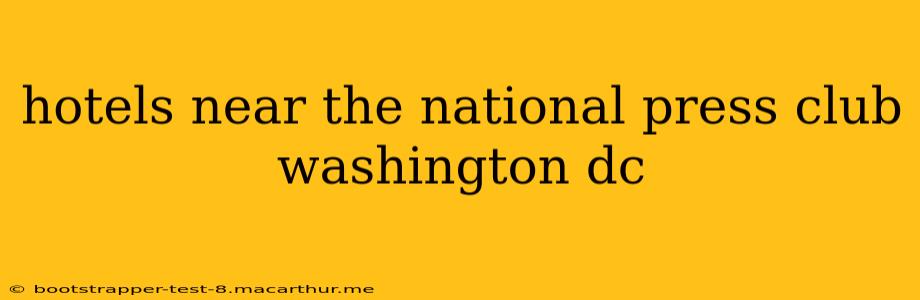 hotels near the national press club washington dc