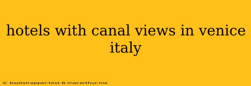 hotels with canal views in venice italy