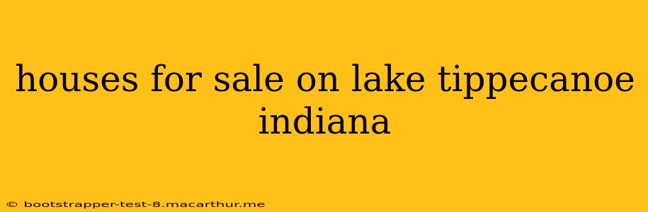 houses for sale on lake tippecanoe indiana