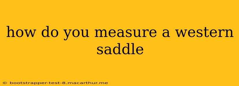 how do you measure a western saddle