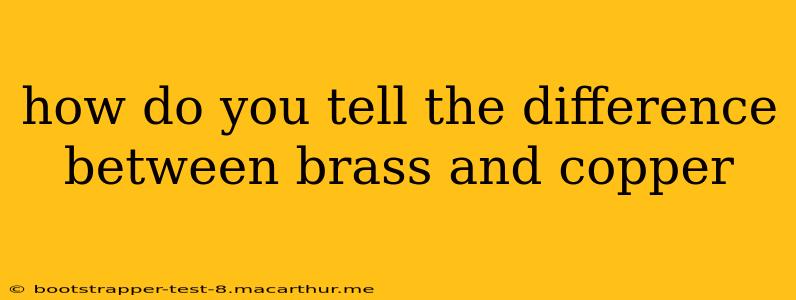 how do you tell the difference between brass and copper