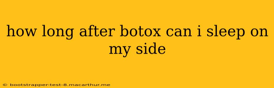 how long after botox can i sleep on my side