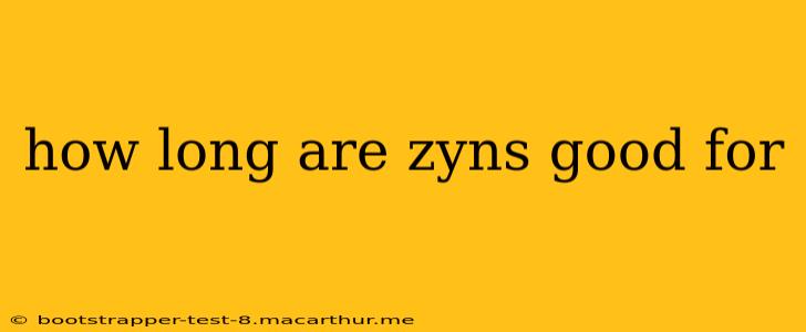 how long are zyns good for