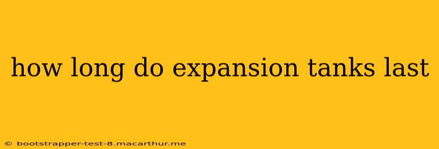 how long do expansion tanks last