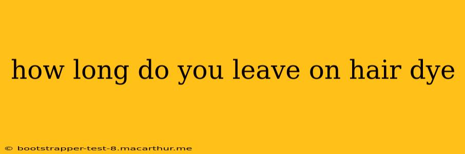 how long do you leave on hair dye
