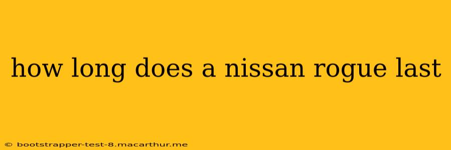 how long does a nissan rogue last