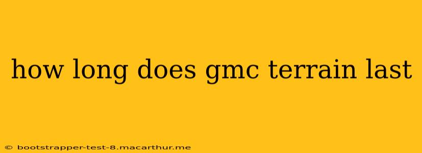 how long does gmc terrain last