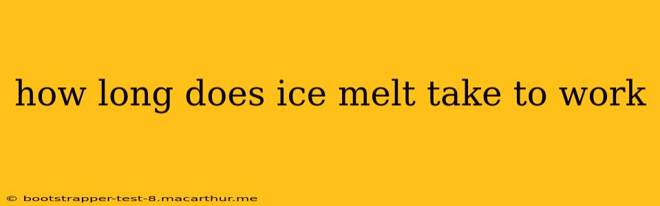 how long does ice melt take to work