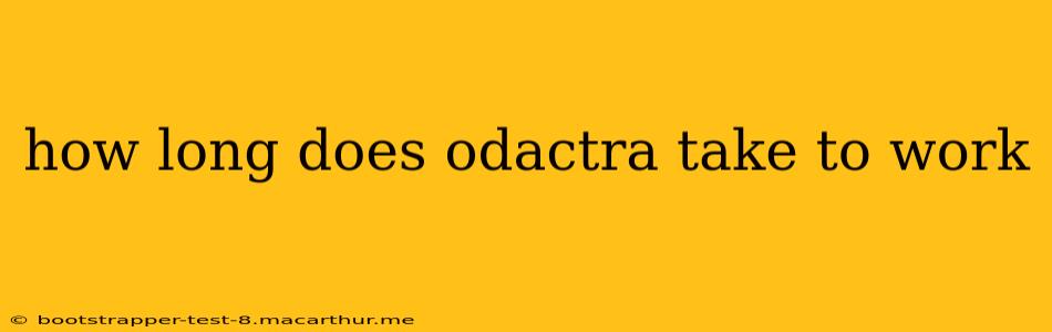 how long does odactra take to work