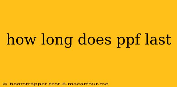 how long does ppf last