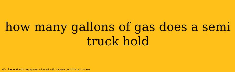 how many gallons of gas does a semi truck hold