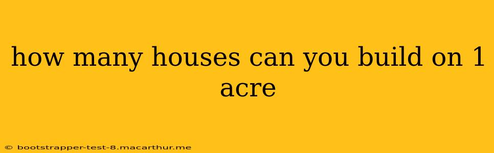 how many houses can you build on 1 acre