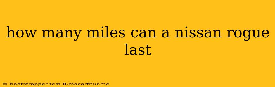 how many miles can a nissan rogue last