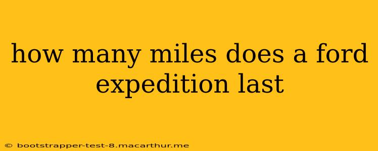 how many miles does a ford expedition last