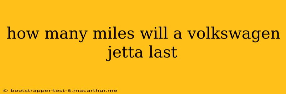 how many miles will a volkswagen jetta last