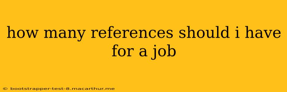 how many references should i have for a job