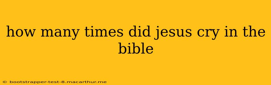 how many times did jesus cry in the bible