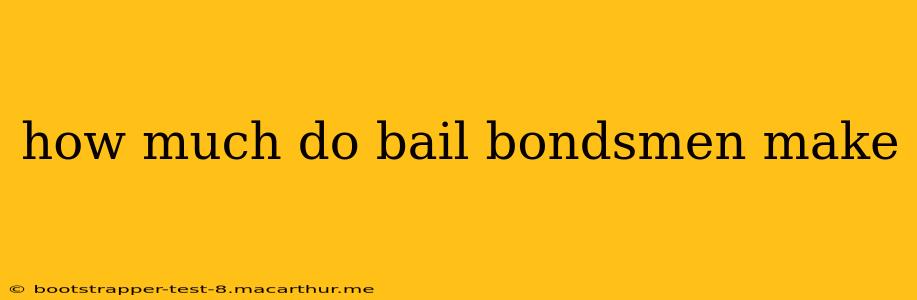how much do bail bondsmen make