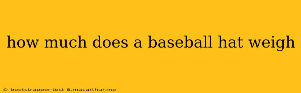 how much does a baseball hat weigh
