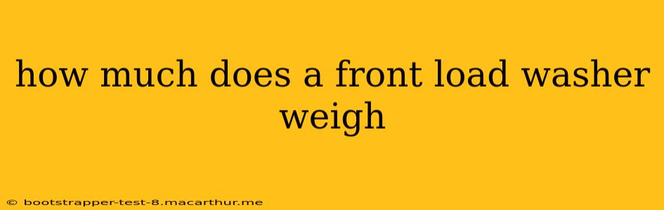 how much does a front load washer weigh