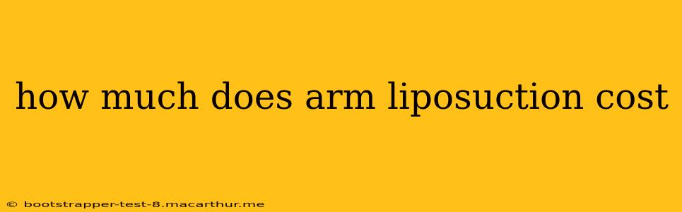 how much does arm liposuction cost
