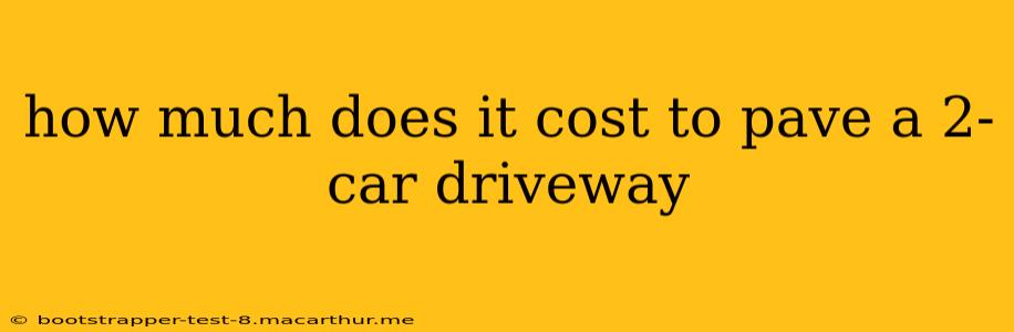 how much does it cost to pave a 2-car driveway