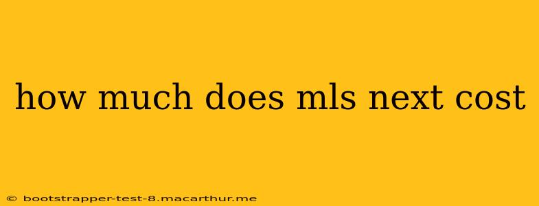 how much does mls next cost