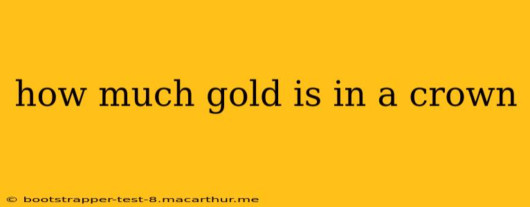 how much gold is in a crown