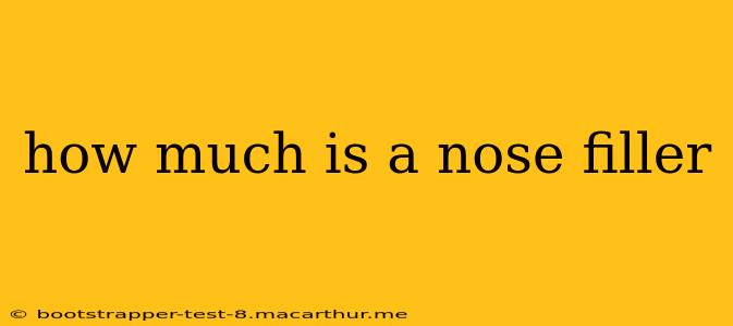 how much is a nose filler