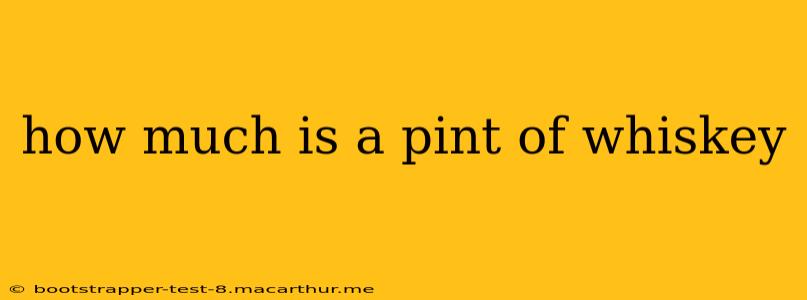 how much is a pint of whiskey