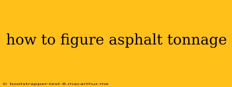 how to figure asphalt tonnage