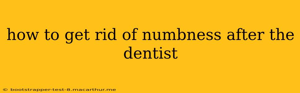 how to get rid of numbness after the dentist