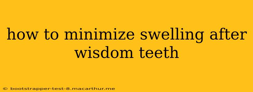 how to minimize swelling after wisdom teeth