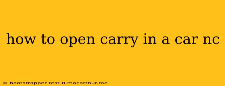 how to open carry in a car nc