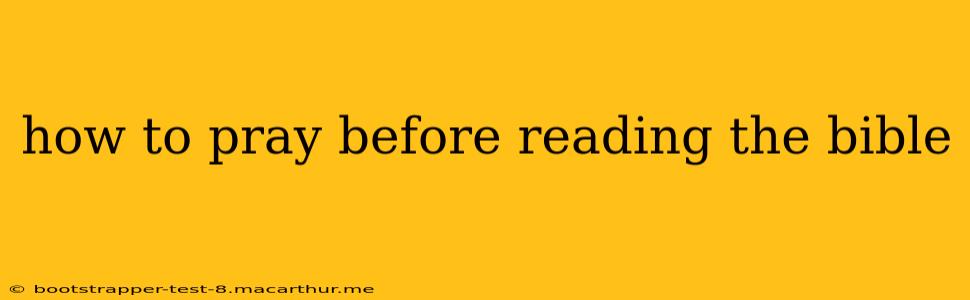 how to pray before reading the bible