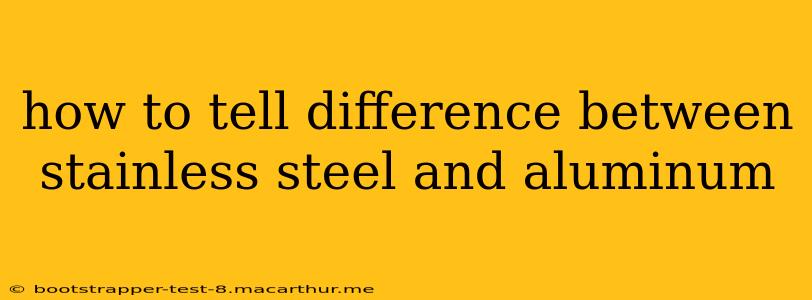 how to tell difference between stainless steel and aluminum