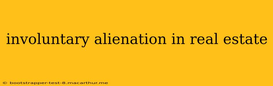 involuntary alienation in real estate