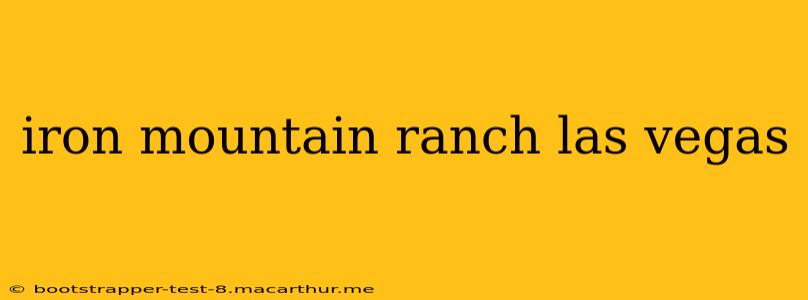 iron mountain ranch las vegas