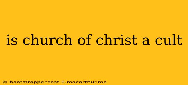 is church of christ a cult