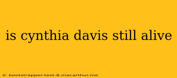 is cynthia davis still alive