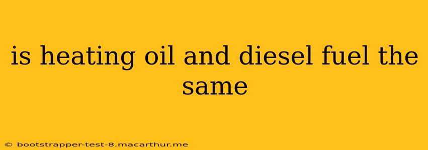 is heating oil and diesel fuel the same