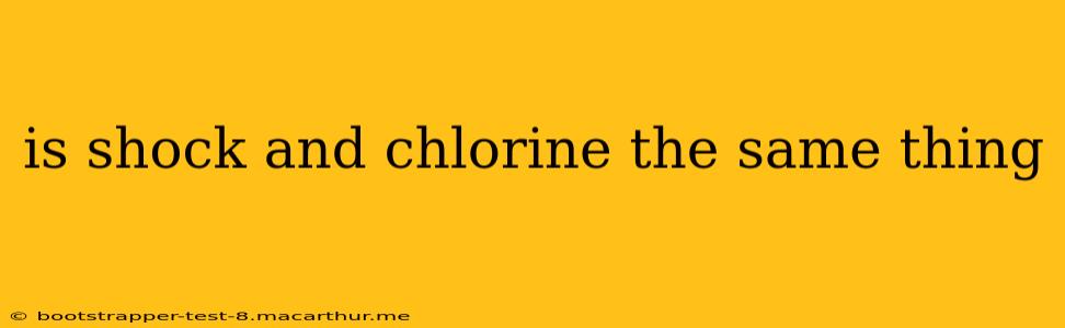 is shock and chlorine the same thing
