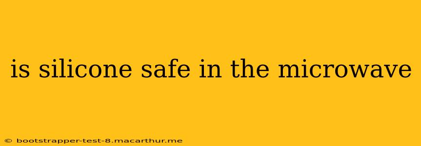 is silicone safe in the microwave