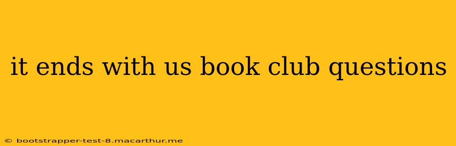 it ends with us book club questions