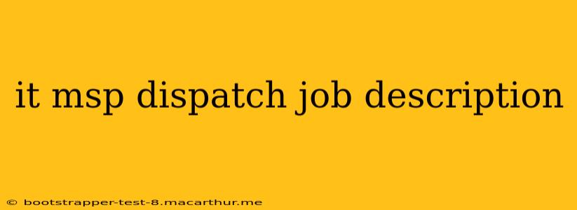 it msp dispatch job description